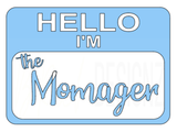 Momager Name Tag Shirt (Multiple Shirt Styles)